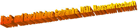 Koch- und Backb�cher. Getr�nke. Di�t. Hauswirtschaft