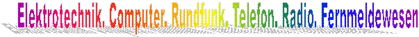 Elektrotechnik. Computer. Rundfunk. Telefon. Radio. Fernmeldewesen