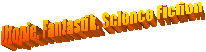 Utopie. Fantastik. Science Fiction